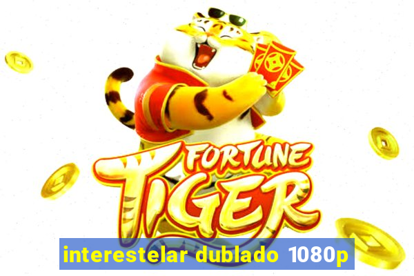 interestelar dublado 1080p